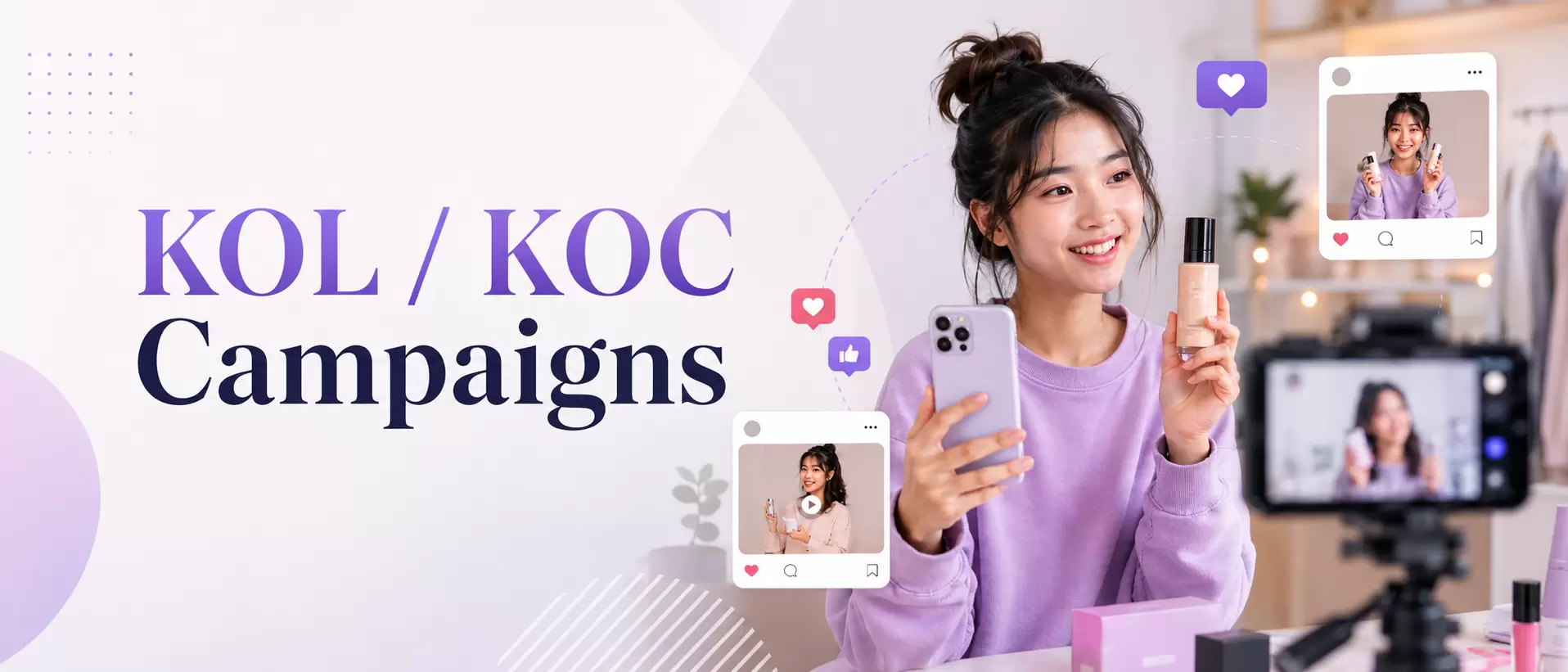 KOL / KOC Campaigns - Partner with influencers and content creators