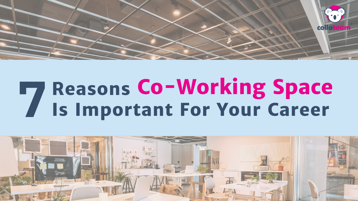 7 Reasons Co-Working Space Is Important For Your Career