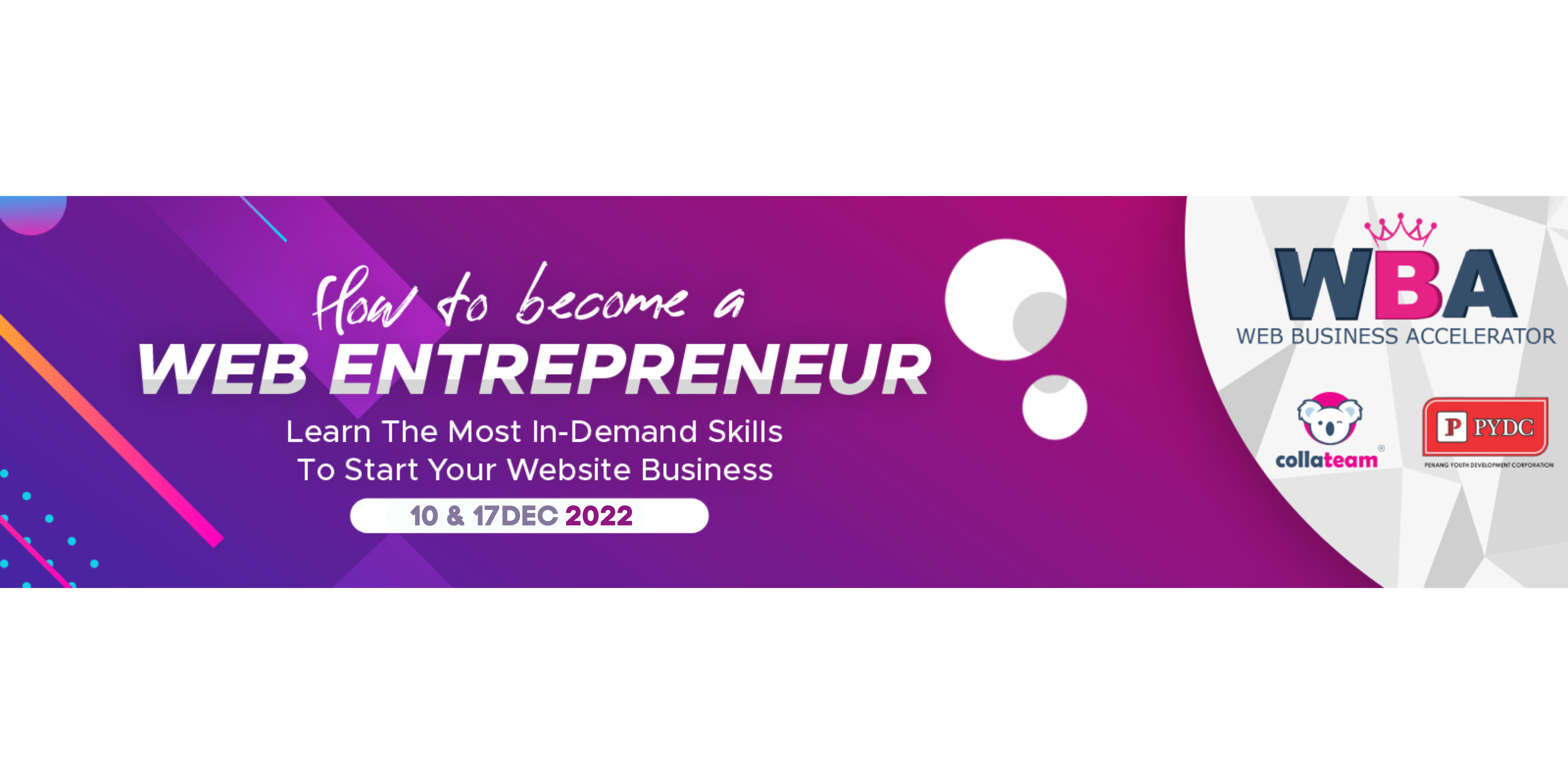 Upskill and Stay Ahead of The Game!🥳 | Web Business Accelerator (WBA) | Malaysia Digital Talent Nation Building Upskilling