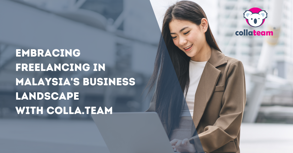 Embracing Freelancing in Malaysia's Business Landscape with Colla.team
