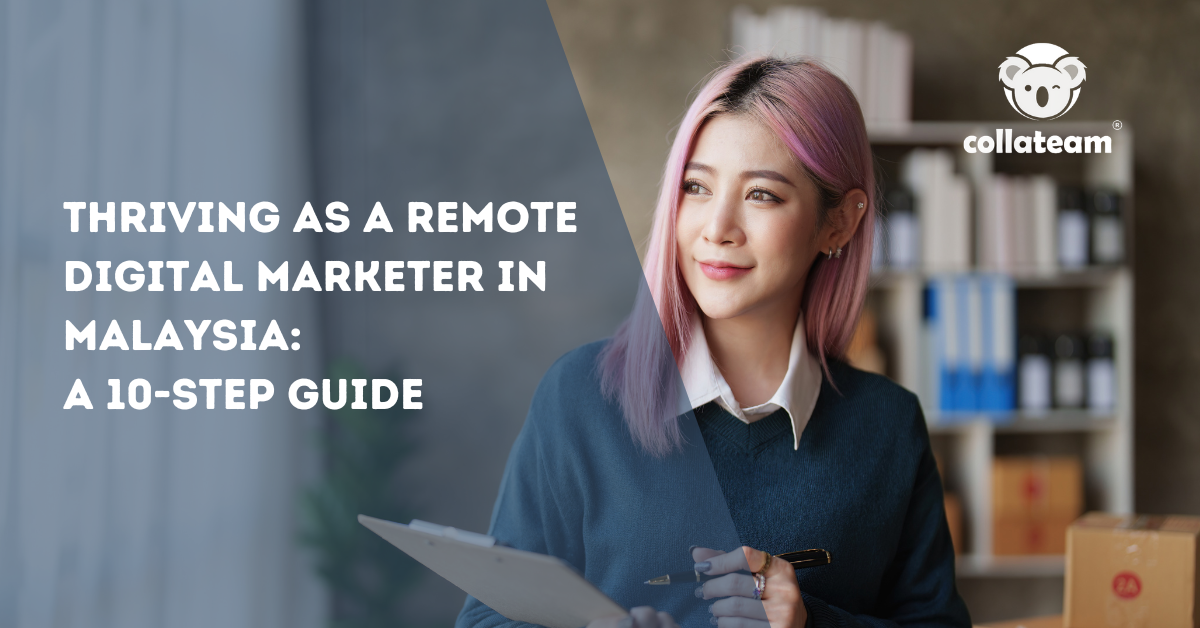 Thriving as a Remote Digital Marketer in Malaysia: A 10-Step Guide