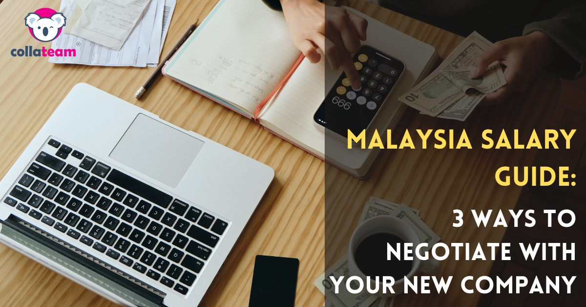 Malaysia Salary Guide: 3 Ways To Negotiate With Your New Company