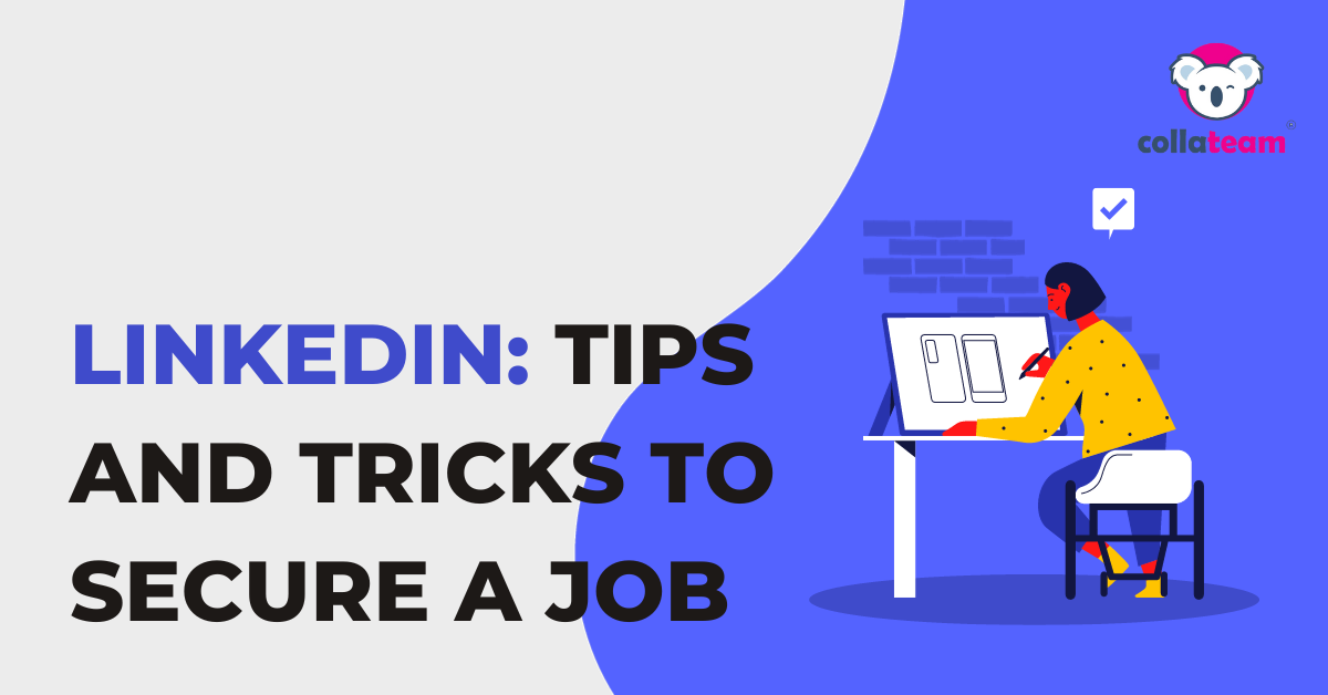 LinkedIn: Tips and Tricks to Secure a Job