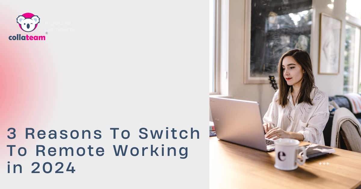 3 Reasons To Switch To Remote Working in 2024